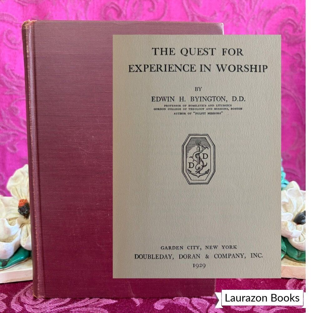 1929 The Quest for Experience in Worship by Edwin H. Byington, First Edition